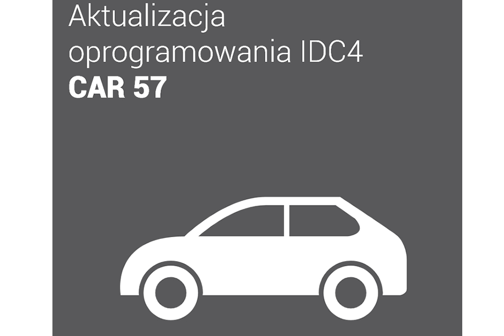 Aktualizacja oprogramowania IDC4 CAR 57